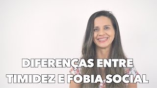 Diferenças entre Timidez e Fobia Social