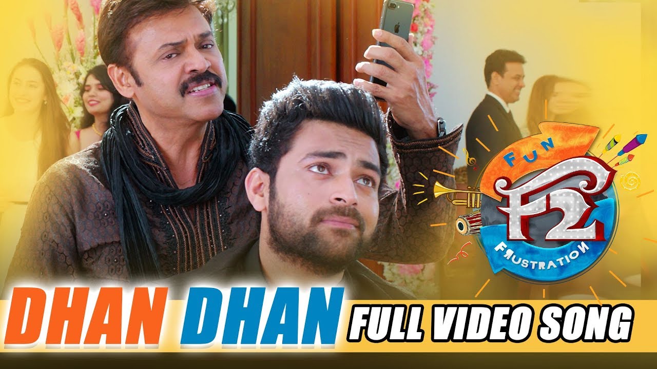 Dhan Dhan Full Video Song   F2 Video Songs   Venkatesh Varun Tej Tamannah Mehreen