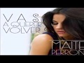 Maite Perroni - "Vas A Querer Volver