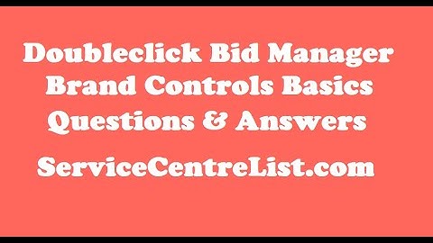 【 Answers 】 Doubleclick Bid Manager Brand Controls Basics Assessment Answers - ServiceCentreList.com