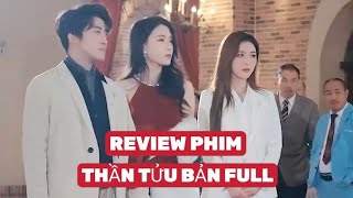 REVIEW PHIM : THẦN TỬU BẢN FULL #reviewphim #reviewphimhot #phimhay2024