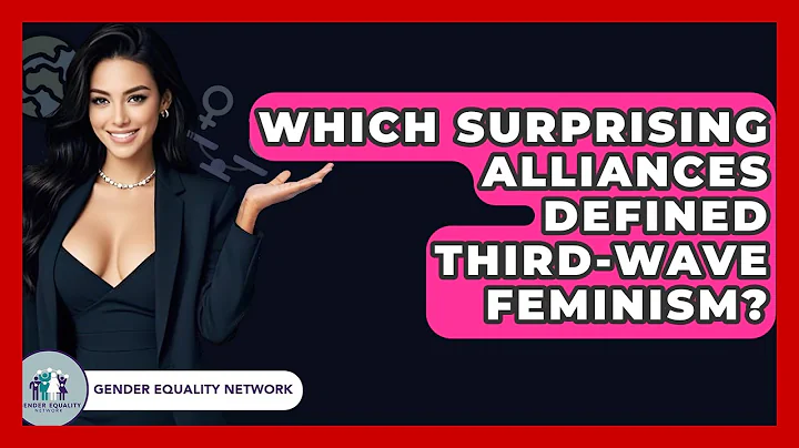 Which Surprising Alliances Defined Third-Wave Feminism? - Gender Equality Network