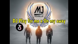 Melody Full bass DJ PLAY FOR ME X ON MY AWAY TERBARU MANTAP | Maikeljo dj