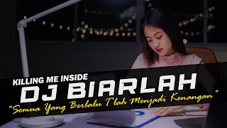 DJ Biarlah - Killing Me Inside Remix Slow Bass