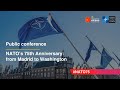 Public conference &#39;NATO’s 75th Anniversary: from Madrid to Washington&#39;