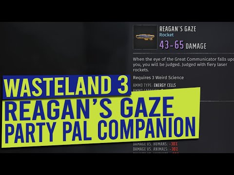 How to get Reagan's Gaze Unique Science Weapon & Party Pal Companion -WASTELAND 3