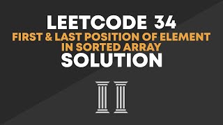 LeetCode 34 - Find First and Last Position of Element in Sorted Array Solution (Optimal)