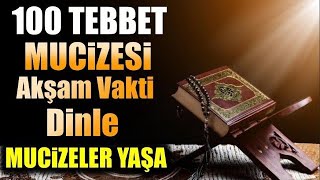 👉 100 Tebbet Suresi Mucizesi | Akşam Vakti Dinle, Mucizeleri Yaşa!