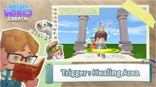 Tutorial Trigger : Healing Area [Mini World Creata] - Guide