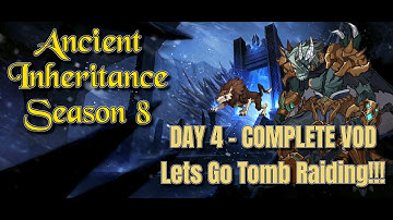 ANCIENT INHERITANCE - FLOOR 2- COMPLETE VOD DAY 4 Lets go Tomb Raiding