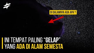 INI DIA ! TEMPAT PALING GELAP DAN KOSONG DI ALAM SEMESTA | Boötes Void