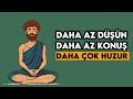 Daha Az Düşünmenin, Daha Az Konuşmanın ve Daha Fazla Odaklanmanın Gücü - 11 Stoacılık Dersi