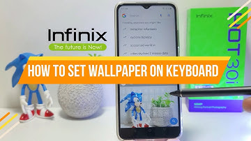 How To Set Wallpaper On Keyboard Infinix Ho 30i