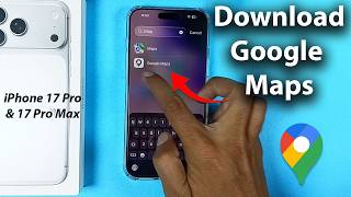 How to Download Google Maps | iPhone 17 Pro / 17 Pro Max