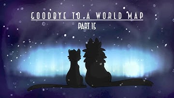 Goodbye to a World OC MAP - CLOSED (BACKUPS OPEN)