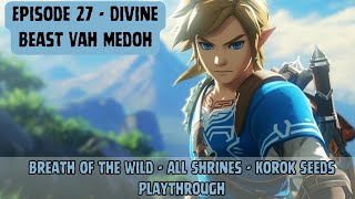 Breath of The Wild - All Shrines Korok Seeds Playthrough - E27 - Divine Beast Vah Medoh
Breath of The Wild - All Shrines Korok Seeds Playthrough - Episode 27 - Divine Beast Vah Medoh
Shrines 55
Korok seeds 342 Breath of The Wild - All Shrines Korok Seeds Playthrough - E27 - Divine Beast Vah Medoh