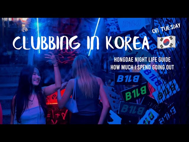 Clubbing in korea vlog🥵| Hongdae nightlife guide (where to go, how much I spend going out) class=