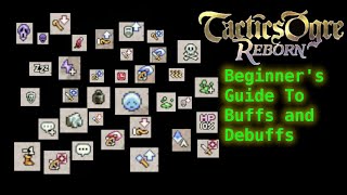 Beginner's Guide To Buffs and Debuffs, the Real Power in Tactics Ogre Reborn