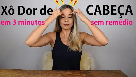 Como eliminar dor de cabeça em 3 minutos?