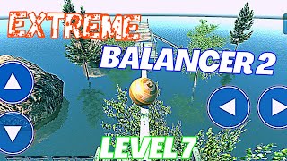 Extreme Balancer 2 Level 7 Gameplay Walkthrough Android & IOS