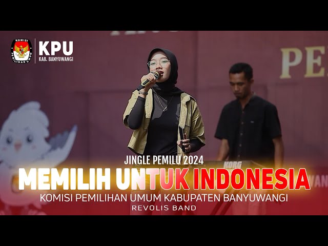 Jinggle Pemilu Serentak 2024 (Live Cover) - Memilih Untuk Indonesia II Banyuwangi class=