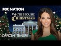 White House Christmas • Now Available | Fox Nation