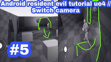 #5 Android resident evil tutorial ue4/ue5 ll Switch camera ll check description. 👇🏻 😊
