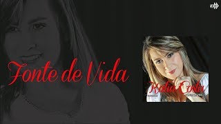Video thumbnail of "Katia Costa - Fonte de Vida (CD: Fonte de Vida)"