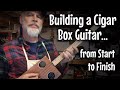 Building a Cigar Box Guitar - From Start to Finish