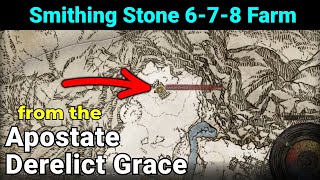 Smithing Stone 6 7 8 Farming From The Apostate Derelict Grace - Elden Ring