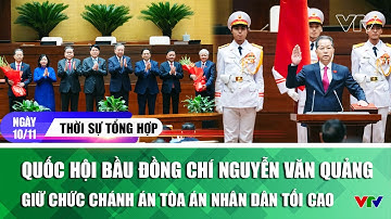 Thời sự tổng hợp: Quốc hội bầu đồng chí Nguyễn Văn Quảng giữ chức Chánh án Tòa án nhân dân tối cao