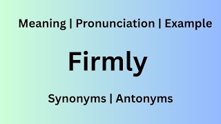 Firmly meaning in hindi | Firmly ka arth | Pronunciation, Example of firmly | Synonyms and antonyms  Firmly Synonym