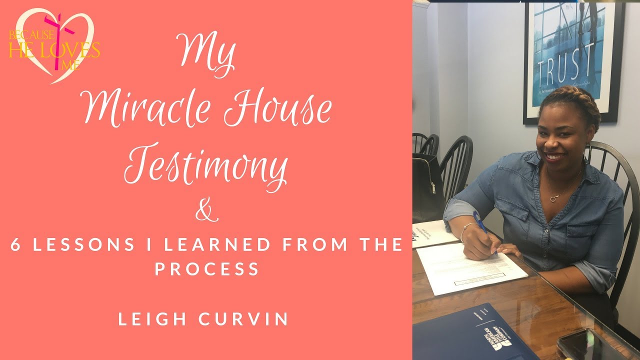 My Miracle House Testimony & 6 Lessons I Learned From The Process