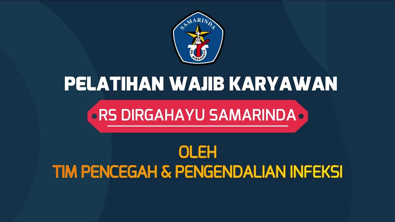 Pelatihan Pencegah & Pengendalian Infeksi (PPI) - RS Dirgahayu Samarinda