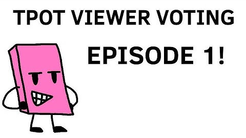TPOT Viewer Voting Episode 1!