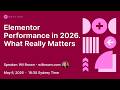 Elementor Performance in 2026.  What really matters.