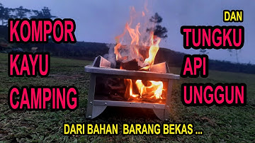 KOMPOR KAYU CAMPING dan TUNGKU API UNGGUN