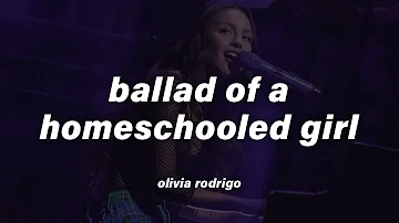 Olivia Rodrigo - ballad of a homeschooled girl (Lyrics)