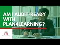 Am I audit ready with Plan4Learning?