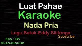 LUAT PAHAE-Lagu Batak-Edy Silitonga|KARAOKE NADA PRIA​⁠ -Male-Cowok-Laki-laki@ucokku
