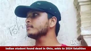 Indian student found dead in Ohio, adds to 2024 fatalities | Diya TV News