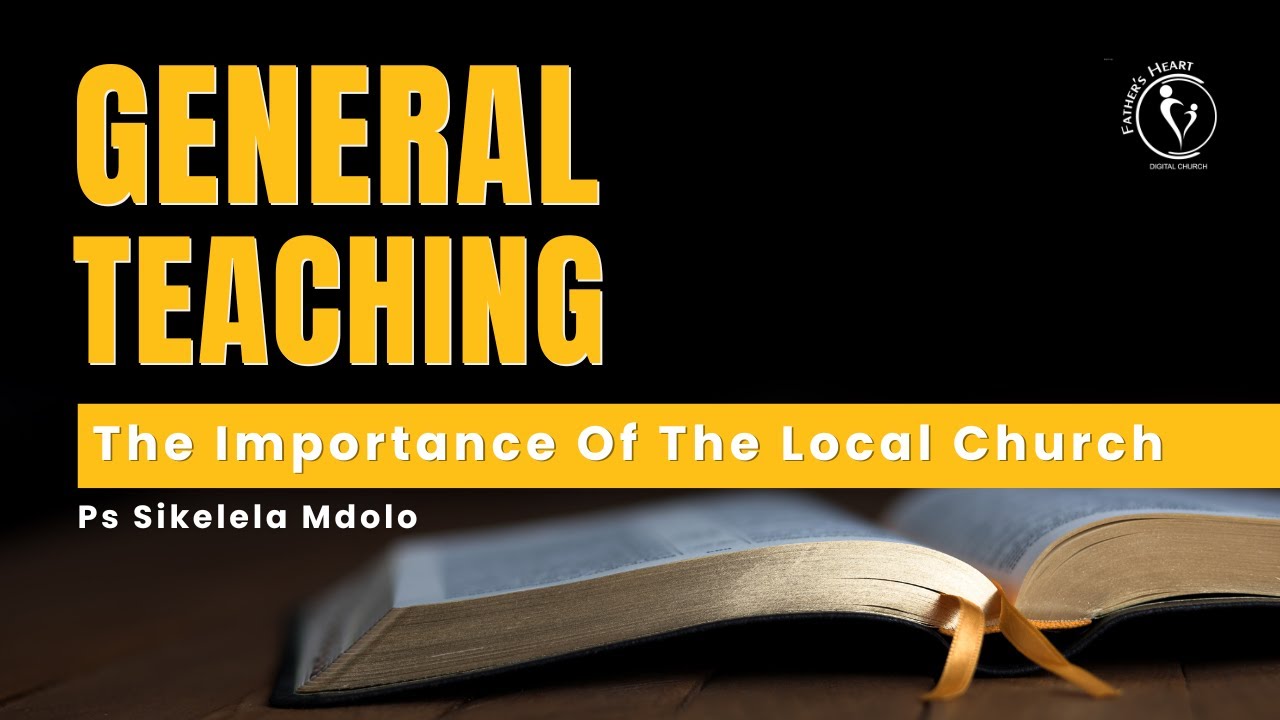 The Importance Of The Local Church - Ps Sikelela Mdolo - General Teaching - 6 January 2026