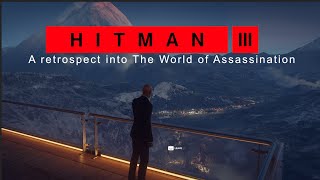 Hitman 3, A Retrospective into The World Of Assassination