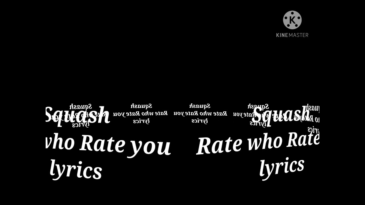 Squash - Rate Who Rate You Lyrics