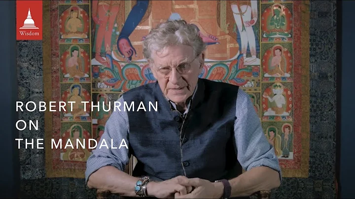 Robert Thurman on the Mandala