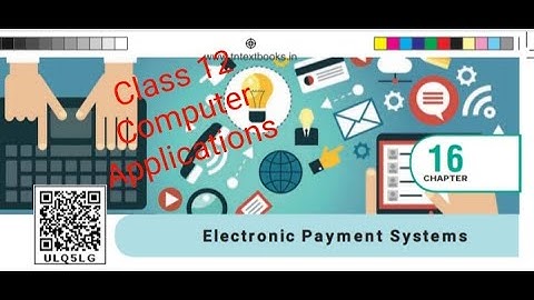 Class 12 Computer Applications Chapter 16 Electronic Payment Systems(Part 4)