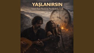 Yaşlanırsın Yaşlanırsın ｜ Psychedelic Anatolian Rock - Folk Rock