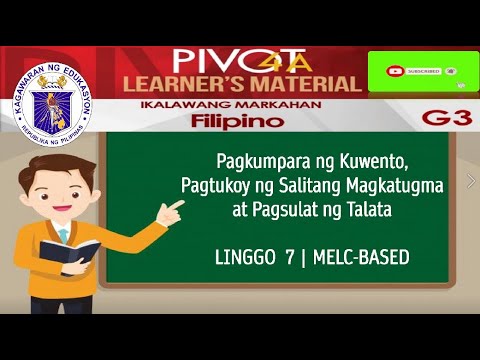 FILIPINO 3 | PAGKUMPARA NG KUWENTO, PAGTUKOY NG SALITANG MAGKATUGMA AT PAGSULAT NG TALATA | WEEK 7