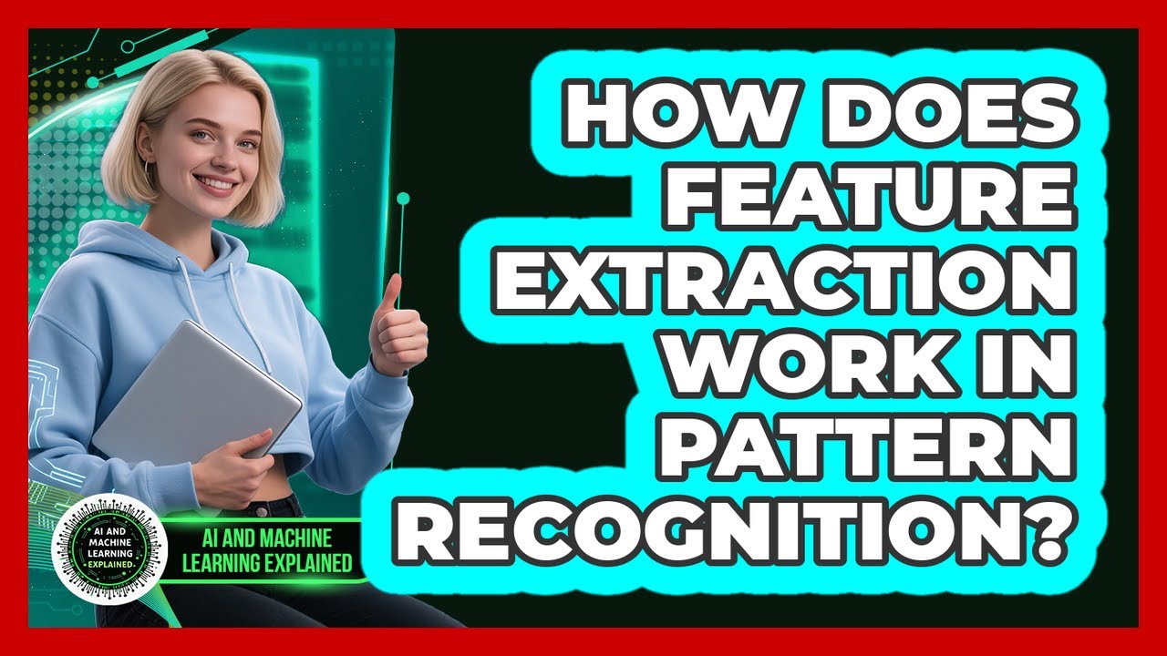 How Does Feature Extraction Work In Pattern Recognition? - AI and ...
