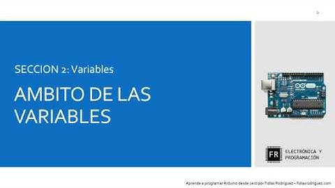 Curso de programación de Arduino - Parte 14: Ambito de variables